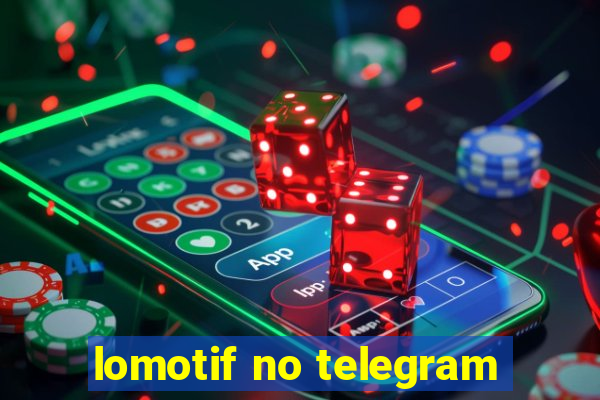 lomotif no telegram